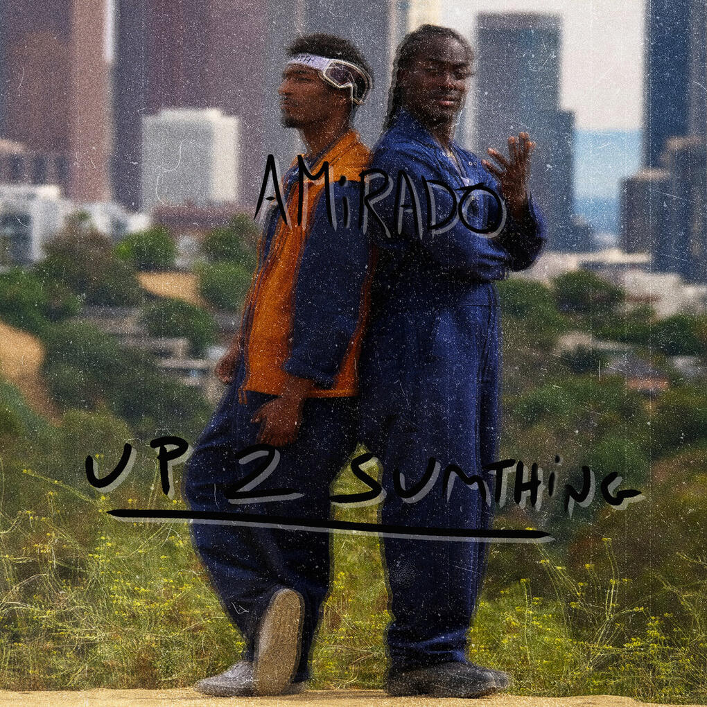 Amirado - Up 2 Sumthing - Producer